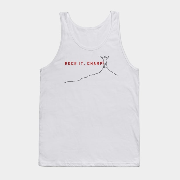 Rock it, champ! Tank Top by EnjoyArty